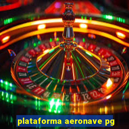 plataforma aeronave pg